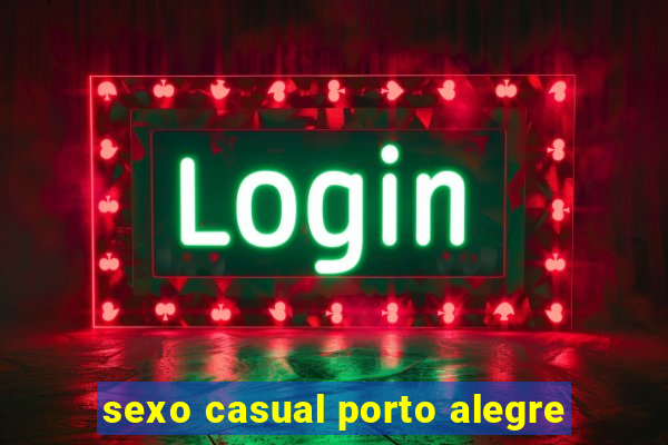 sexo casual porto alegre